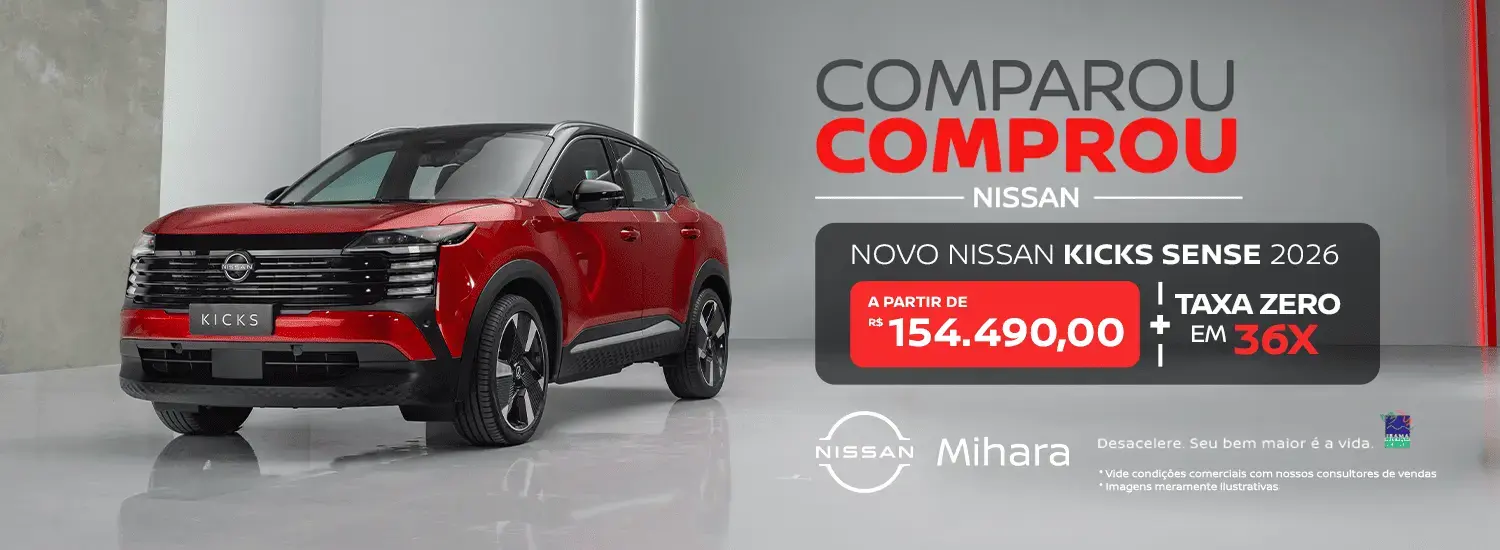 COMPAROU COPROU NISSAN MIHARA NOVO NISSAN KICKS SENSE 2026 A PARTIR DE R$154.490,00 + TAXA ZERO EM 36X