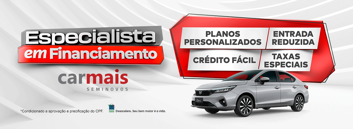ESPECIALISTA EM FINANCIAMENTO CARMAIS SEMINOVOS