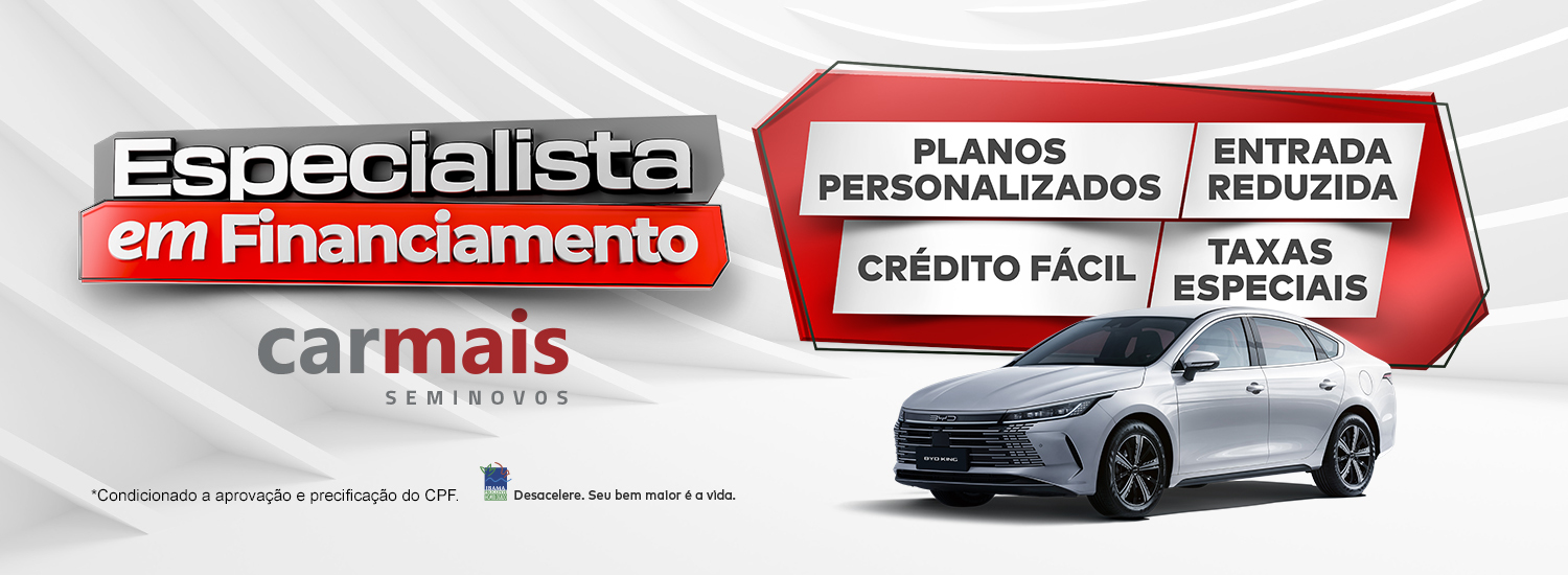 ESPECIALISTA EM FINANCIAMENTO CARMAIS SEMINOVOS