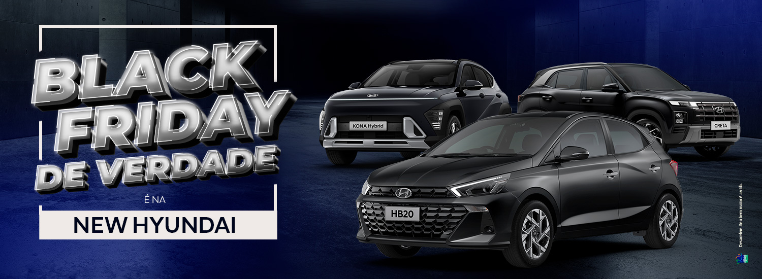 Black Friday de verdade é na New Hyundai