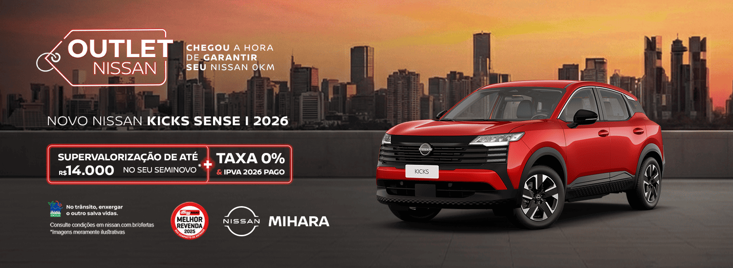 OUTLET NISSAN - SUPERVALORIZAÇÃO DE ATÉ 32.000 NO SEU SEMINOVO + TAXA ZERO NISSAN KICKS SENSE 2026 